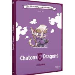 Chatons & Dragons - Le Choukra : La BD dont tu es le petit héros