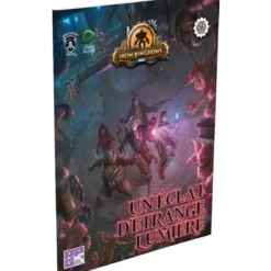 Iron Kingdoms : Un Éclat d’Étrange Lumière