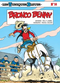 Les Tuniques Bleues - Tome 16 - Bronco Benny