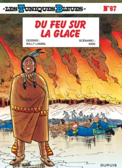 Les Tuniques Bleues - Tome 67 - Du feu sur la glace