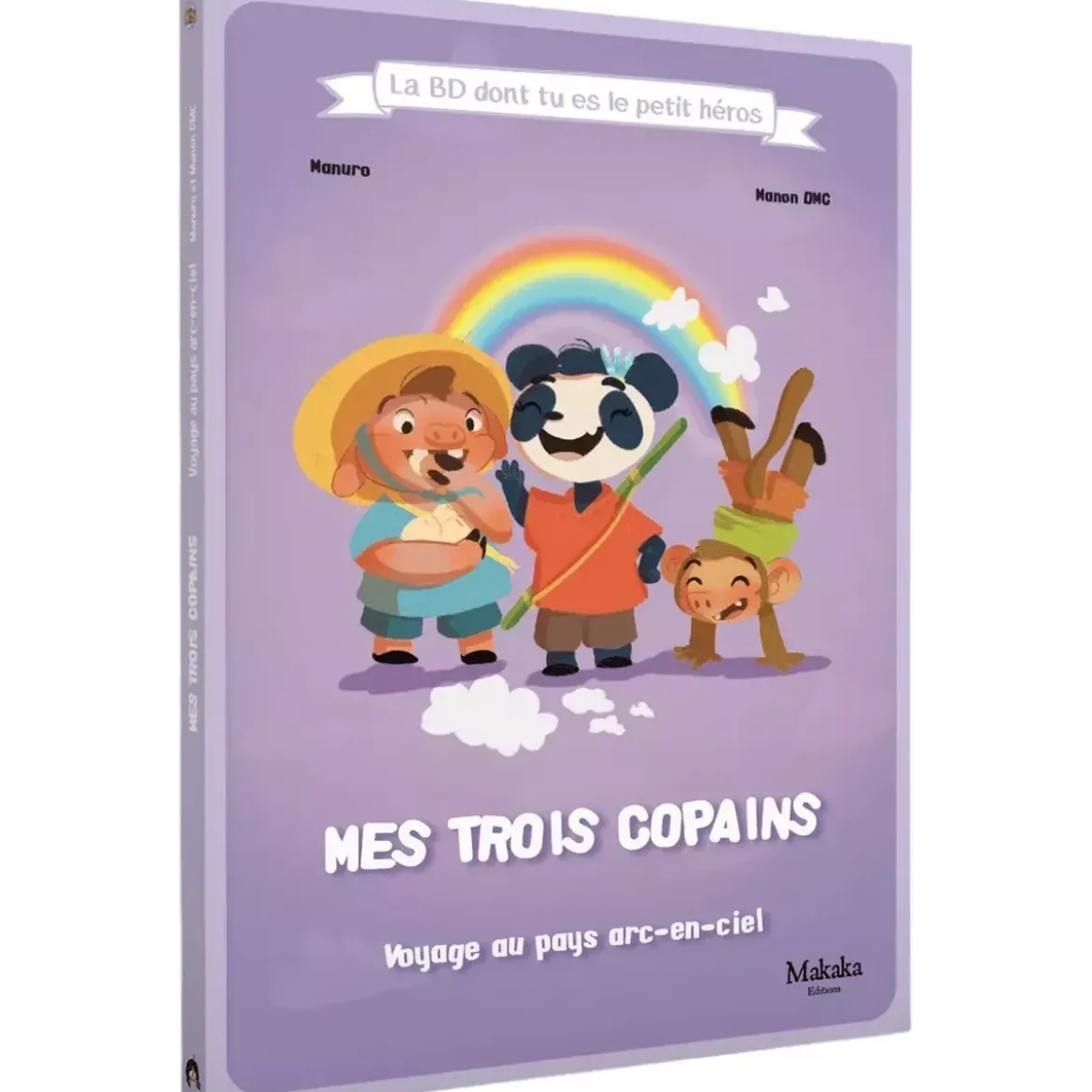Mes Trois Copains - Voyage au Pays Arc-en-Ciel : La BD dont tu es le petit héros