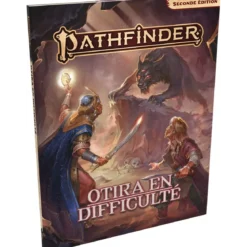 Pathfinder 2 : Otira en Difficulté