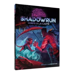 Shadowrun 6 - Corps à la carte