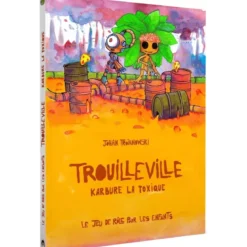 Trouilleville - Livre 3 : Karbure La Toxique